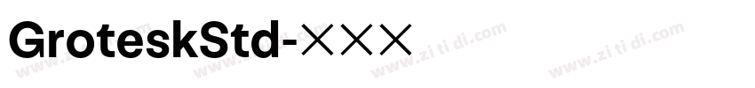 GroteskStd字体转换 GroteskStd字体转换