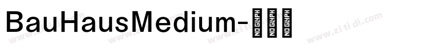 BauHausMedium字体转换 BauHausMedium字体转换