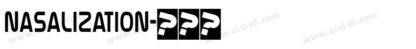 Nasalization字体转换 Nasalization字体转换