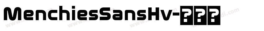 MenchiesSansHv字体转换 MenchiesSansHv字体转换