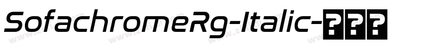 SofachromeRg-Italic字体转换 SofachromeRg-Italic字体转换