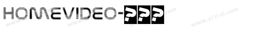 HomeVideo字体转换