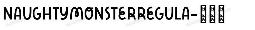 NaughtyMonsterRegula字体转换 NaughtyMonsterRegula字体转换