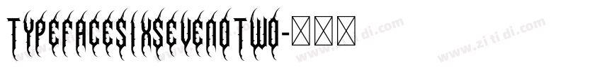 TypefaceSixSevenOTW0字体转换