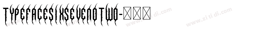 TypefaceSixSevenOTW0字体转换