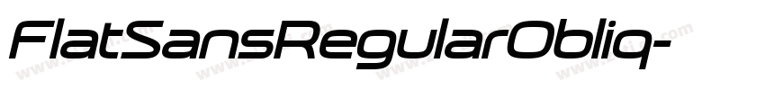 FlatSansRegularObliq字体转换 FlatSansRegularObliq字体转换
