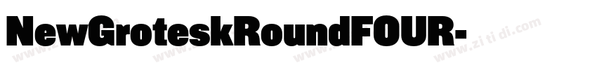 NewGroteskRoundFOUR字体转换 NewGroteskRoundFOUR字体转换