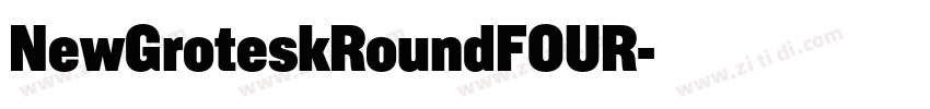 NewGroteskRoundFOUR字体转换 NewGroteskRoundFOUR字体转换