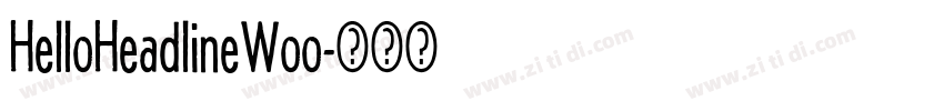 HelloHeadlineWoo字体转换