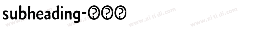 subheading字体转换 subheading字体转换
