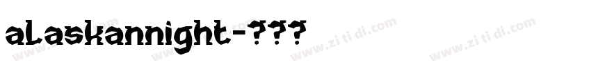 alaskannight字体转换