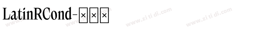 LatinRCond字体转换
