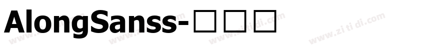 AlongSanss字体转换 AlongSanss字体转换