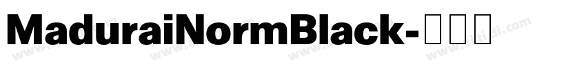 MaduraiNormBlack字体转换 MaduraiNormBlack字体转换