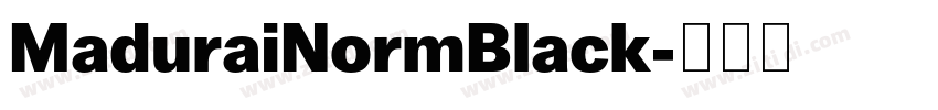 MaduraiNormBlack字体转换 MaduraiNormBlack字体转换