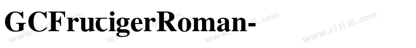 GCFrutigerRoman字体转换 GCFrutigerRoman字体转换