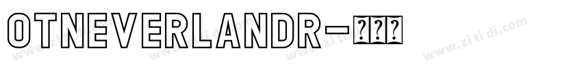 OTNeverlandR字体转换