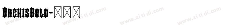 OrchisBold字体转换 OrchisBold字体转换