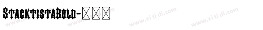StacktistaBold字体转换 StacktistaBold字体转换