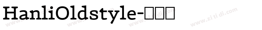 HanliOldstyle字体转换 HanliOldstyle字体转换