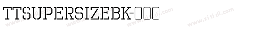 TTSupersizeBk字体转换