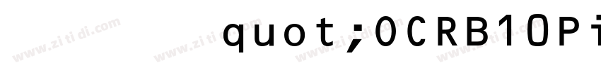 系统缺少名称为quot;OCRB10PitchB字体转换