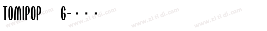 Tomipop__G字体转换