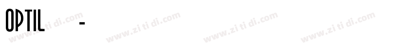 OPTILatin字体转换