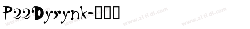 P22Dyrynk字体转换