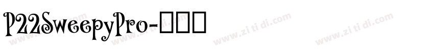 P22SweepyPro字体转换