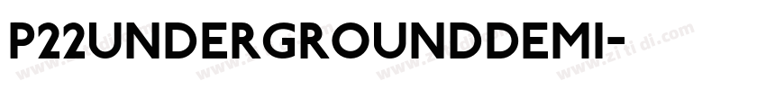 P22UndergroundDemi字体转换 P22UndergroundDemi字体转换