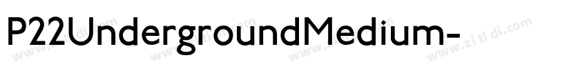 P22UndergroundMedium字体转换 P22UndergroundMedium字体转换