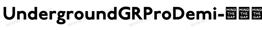 UndergroundGRProDemi字体转换 UndergroundGRProDemi字体转换