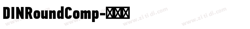DINRoundComp字体转换 DINRoundComp字体转换