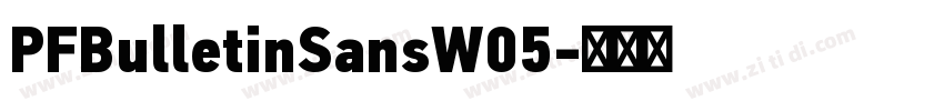 PFBulletinSansW05字体转换 PFBulletinSansW05字体转换