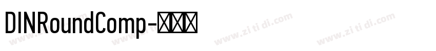 DINRoundComp字体转换 DINRoundComp字体转换