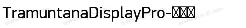 TramuntanaDisplayPro字体转换 TramuntanaDisplayPro字体转换