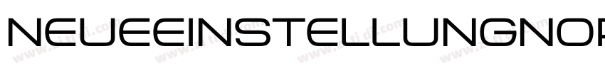 NeueEinstellungnorma字体转换 NeueEinstellungnorma字体转换