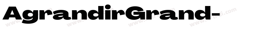 AgrandirGrand字体转换 AgrandirGrand字体转换