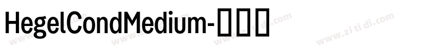 HegelCondMedium字体转换 HegelCondMedium字体转换
