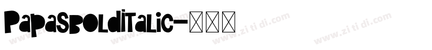 PapasBoldItalic字体转换 PapasBoldItalic字体转换
