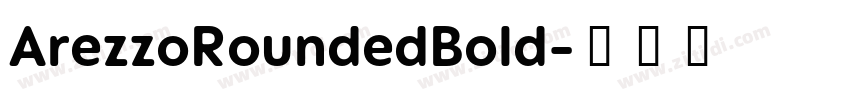 ArezzoRoundedBold字体转换 ArezzoRoundedBold字体转换