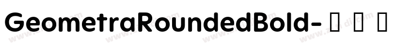 GeometraRoundedBold字体转换 GeometraRoundedBold字体转换