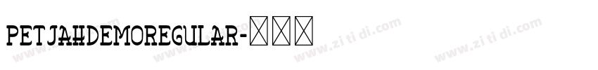 PetjahDemoRegular字体转换 PetjahDemoRegular字体转换