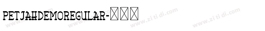 PetjahDemoRegular字体转换 PetjahDemoRegular字体转换