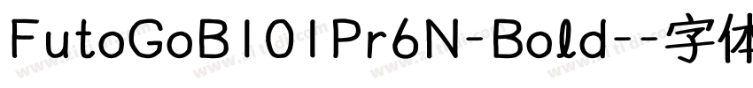 FutoGoB101Pr6N-Bold-字体转换