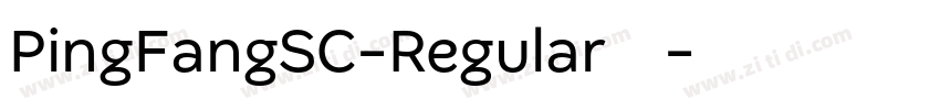 PingFangSC-Regular字体字体转换 PingFangSC-Regular字体字体转换