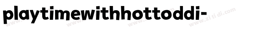 playtimewithhottoddi字体转换