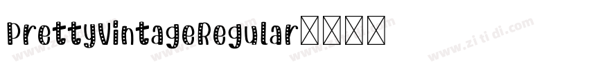 PrettyVintageRegular字体转换 PrettyVintageRegular字体转换