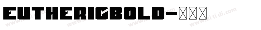EuthericBold字体转换